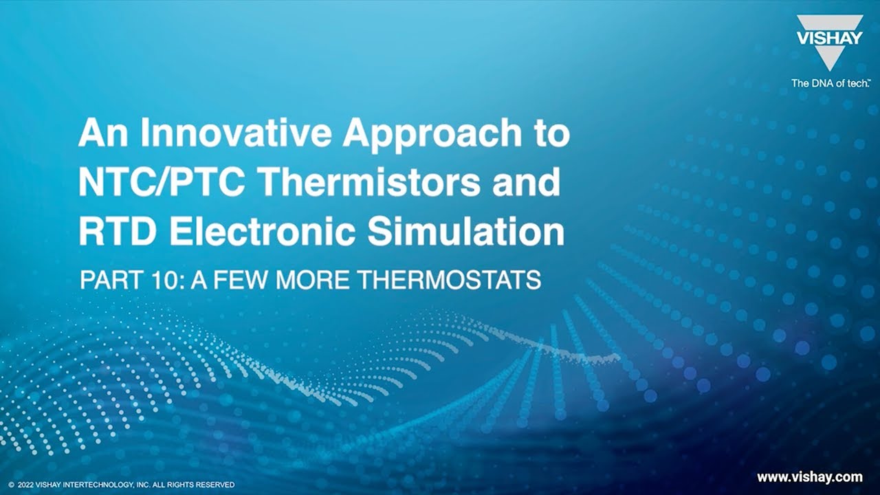 Vishay Thermistors Electronic Simulation Part 10: For a Few Thermostats more.