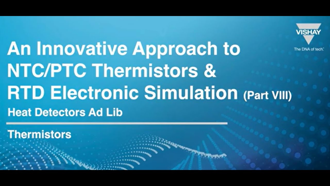 Vishay Thermistors Electronic Simulation Part 8: Fire detectors Ad Lib
